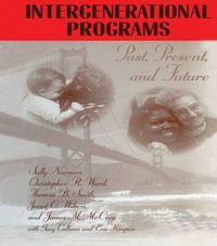 Cover image for Intergenerational Programs: Past,Present And Future