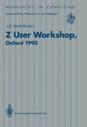 Cover image for Z User Workshop, Oxford 1990: Proceedings of the Fifth Annual Z User Meeting, Oxford, 17-18 December 1990