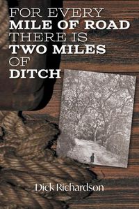 Cover image for For Every Mile of Road There is Two Miles of Ditch