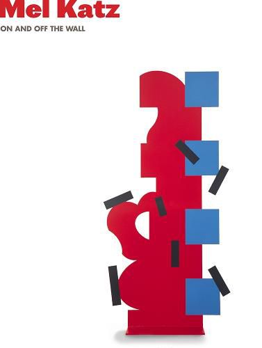Cover image for Mel Katz: On and Off the Wall