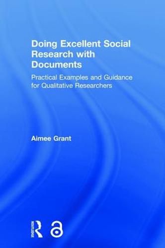 Cover image for Doing Excellent Social Research with Documents: Practical Examples and Guidance for Qualitative Researchers