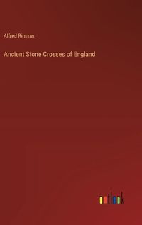 Cover image for Ancient Stone Crosses of England