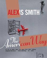 Cover image for Alexis Smith: The American Way