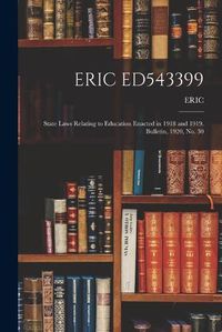 Cover image for Eric Ed543399: State Laws Relating to Education Enacted in 1918 and 1919. Bulletin, 1920, No. 30