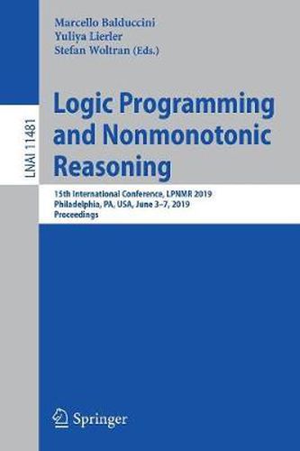 Cover image for Logic Programming and Nonmonotonic Reasoning: 15th International Conference, LPNMR 2019, Philadelphia, PA, USA, June 3-7, 2019, Proceedings