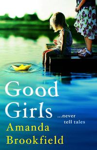 Cover image for Good Girls: The perfect book club read from bestseller Amanda Brookfield