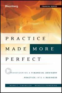 Cover image for Practice Made (More) Perfect: Transforming a Financial Advisory Practice into a Business