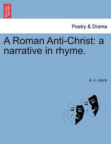 Cover image for A Roman Anti-Christ: A Narrative in Rhyme.