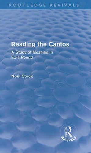 Cover image for Reading the Cantos (Routledge Revivals): A Study of Meaning in Ezra Pound