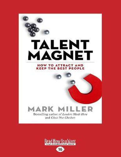 Cover image for Talent Magnet: How to Attract and Keep the Best People