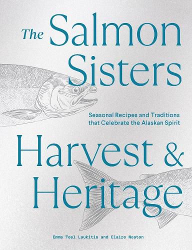 The Salmon Sisters: Harvest & Heritage