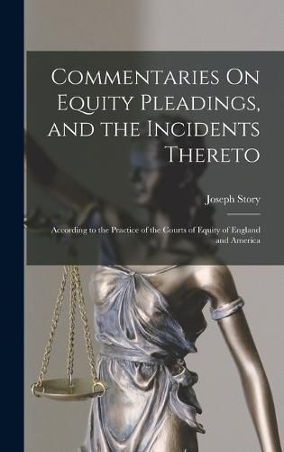 Commentaries On Equity Pleadings, and the Incidents Thereto