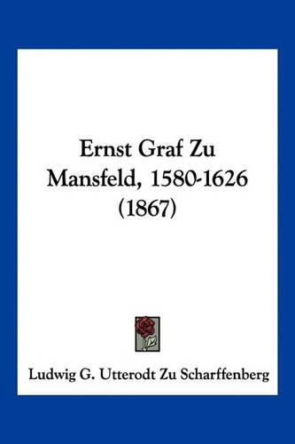 Ernst Graf Zu Mansfeld, 1580-1626 (1867)