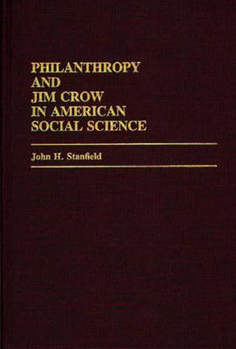 Cover image for Philanthropy and Jim Crow in American Social Science.