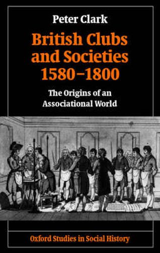 Cover image for British Clubs and Societies 1580-1800: The Origins of an Associational World