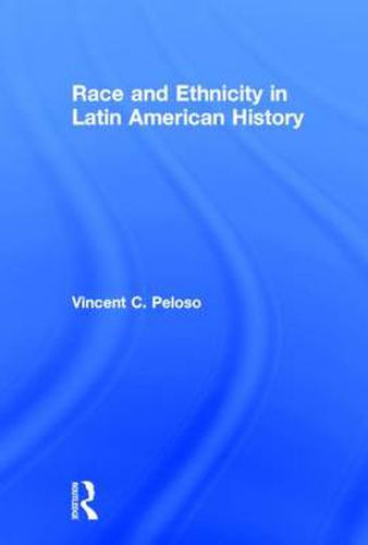 Cover image for Race and Ethnicity in Latin American History