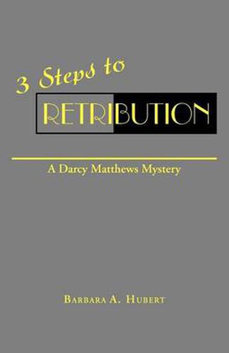 Cover image for 3 Steps to Retribution: A Darcy Matthews Mystery