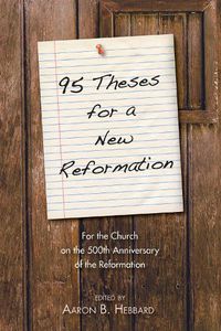 Cover image for 95 Theses for a New Reformation: For the Church on the 500th Anniversary of the Reformation