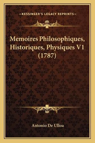 Cover image for Memoires Philosophiques, Historiques, Physiques V1 (1787)