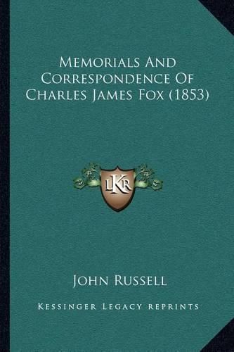 Memorials and Correspondence of Charles James Fox (1853)