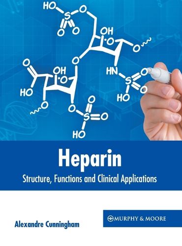 Cover image for Heparin: Structure, Functions and Clinical Applications