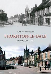 Cover image for Thornton-le-Dale Through Time