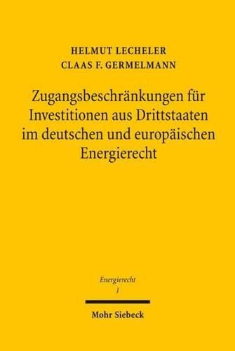 Cover image for Zugangsbeschrankungen fur Investitionen aus Drittstaaten im deutschen und europaischen Energierecht