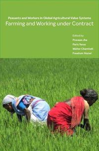 Cover image for Farming and Working Under Contract - Peasants and Workers in Global Agricultural Value Systems