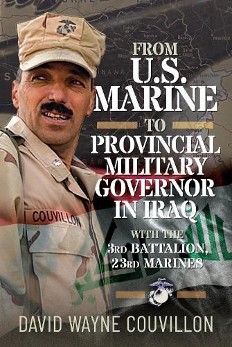 Cover image for From US Marine to Provincial Military Governor in Iraq
