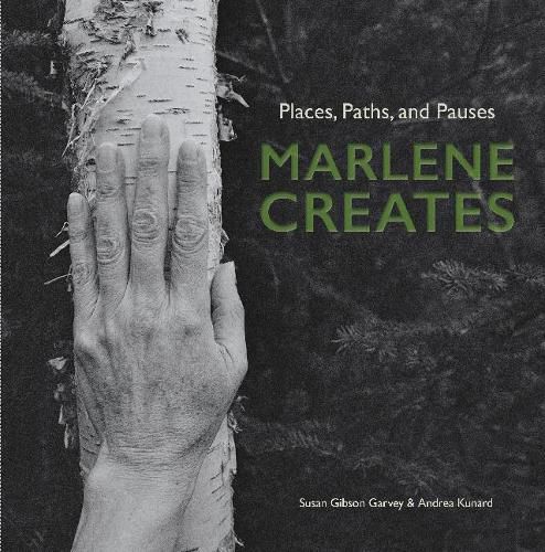 Cover image for Marlene Creates: Places, Paths, and Pauses