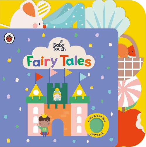 Cover image for Baby Touch: Fairy Tales: A touch-and-feel playbook