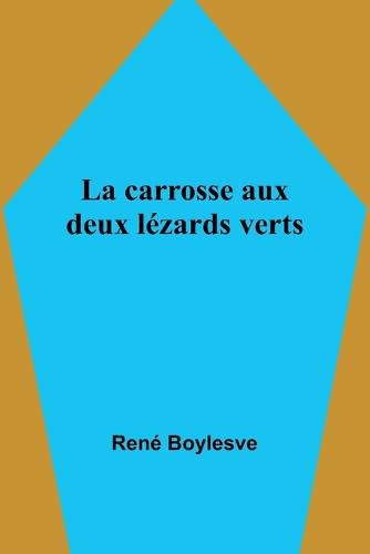 La carrosse aux deux lezards verts