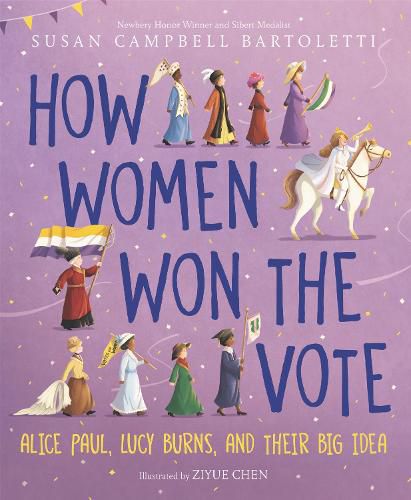 Cover image for How Women Won the Vote: Alice Paul, Lucy Burns, and Their Big Idea