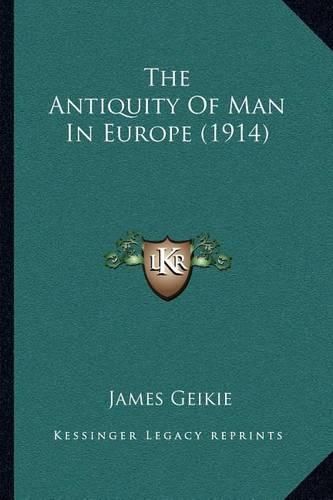 The Antiquity of Man in Europe (1914)