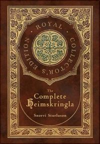 Cover image for The Complete Heimskringla (Royal Collector's Edition) (Case Laminate Hardcover with Jacket)