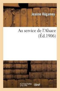 Cover image for Au Service de l'Alsace