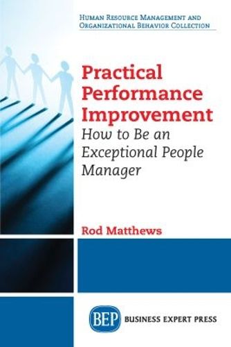 Cover image for Practical Performance Improvement: How to Be an Exceptional People Manager