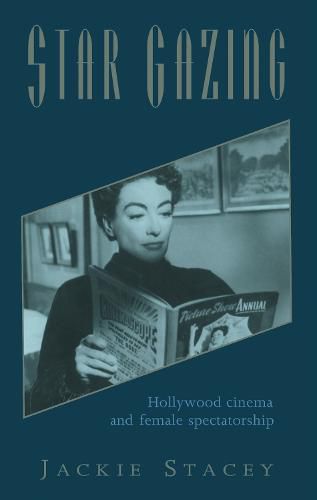 Cover image for Star Gazing: Hollywood Cinema and Female Spectatorship