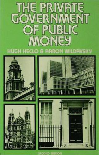 Cover image for The Private Government of Public Money: Community and Policy inside British Politics