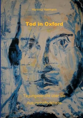 Cover image for Tod in Oxford: Tagungsbericht uber die Autorschaftsdebatte