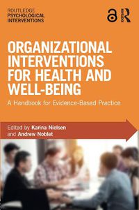 Cover image for Organizational Interventions for Health and Well-being: A Handbook for Evidence-Based Practice