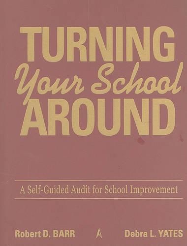 Cover image for Turning Your School Around: A Self-Guided Audit for School Improvement