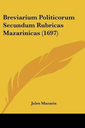 Breviarium Politicorum Secundum Rubricas Mazarinicas (1697)