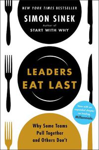 Cover image for Leaders Eat Last: Why Some Teams Pull Together and Others Don't