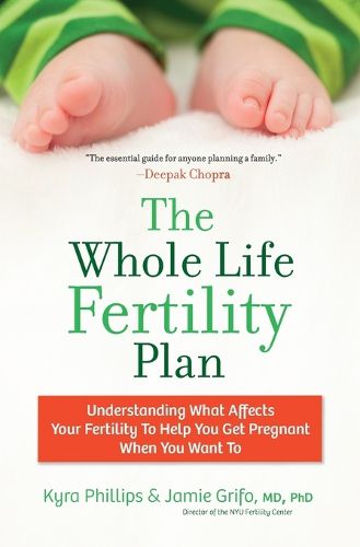 Cover image for The Whole Life Fertility Plan: Understanding What Effects Your Fertility to Help You Get Pregnant When You Want To