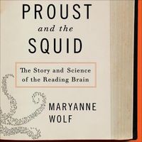 Cover image for Proust and the Squid: The Story and Science of the Reading Brain
