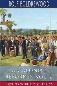 Cover image for A Colonial Reformer, Vol. 2 (Esprios Classics)