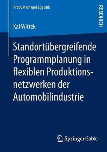 Cover image for Standortubergreifende Programmplanung in Flexiblen Produktionsnetzwerken Der Automobilindustrie