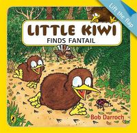 Cover image for Little Kiwi Finds Fantail: Lift the Flap