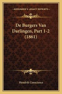 Cover image for de Burgers Van Darlingen, Part 1-2 (1861)